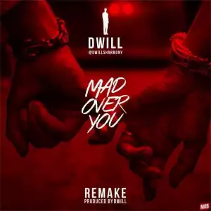 D’WILL - Mad Over You (Runtown Refix)